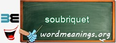 WordMeaning blackboard for soubriquet